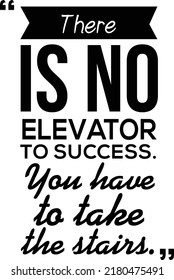 There No Elevator Success Motivational Inspirational Stock Vector ...