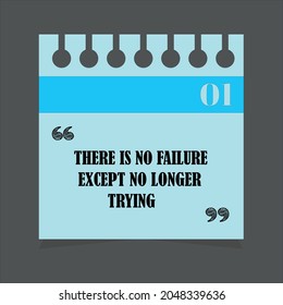 There Is No Failure Except No Longer Trying. Inspiring Creative Motivation Quote Poster Template.