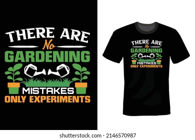 There Are No Gardening Mistakes, Only Experiments. Garden T shirt design, vintage, typography