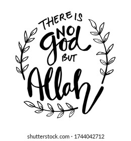 There Is No God But Allah Lettering. Muslim Quotes.