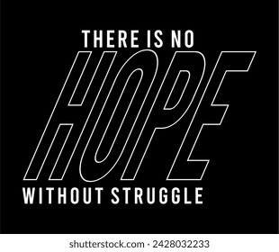 there is no hope without struggle typography quote vector for print t shirt