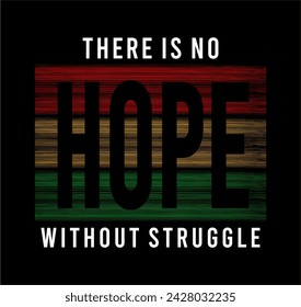 there is no hope without struggle typography quote vector for print t shirt