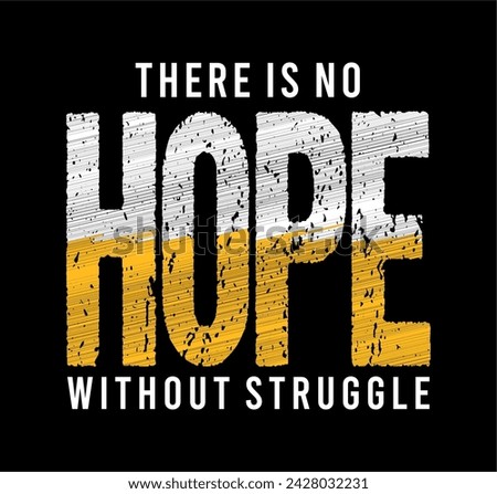 there is no hope without struggle typography quote vector for print t shirt