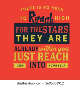 There is no need to reach high for the stars quote
