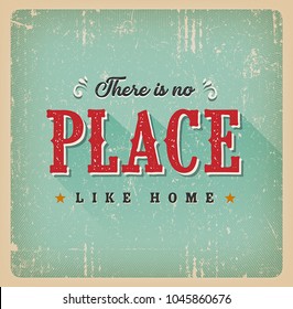 There Is No Place Like Home Retro Card/
Illustration of a vintage and grunge textured quotation card, with ornament, decorative hand drawn floral patterns