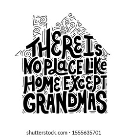 There is no place like home quote. Hand drawn vector lettering with abctract decoration. Design element for t shirt, cup, bag, card