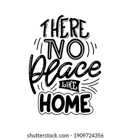 There no place like home. Hand drawn lettering typography poster. Vector calligraphy for prints, kids room, decor, banner.