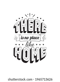 There is no place like home, vector. Wording design isolated on white background. Home decoration, wall art, artwork. Printable art design, sticker, wall decals