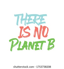 There is no planet B. Best being unique climate change quote. Modern calligraphy and hand lettering.eps