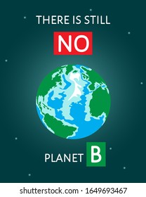 There is NO planet B - a call for action to everyone to prevent destroying ecosystem poster, card, web banner. Earth in space, quote to fight climate change, global warming, planet’s biggest threats.