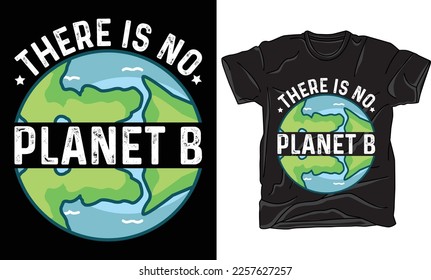 No hay plantilla de vectores de diseño de camisetas del Día de la Tierra del planeta B. Citas de texto y presupuesto ecológico para el plano Planeta Tierra. Letras manuales para tarjetas de felicitación, camisetas, afiches, pancartas, volantes, etc.