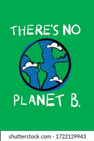 there is no planet b ecologic awareness earth