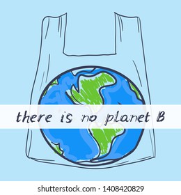 There is no planet B. Living plastic free. Earth, doodle by hand on blue background. Eco. Applicable for Banners, Poster. Ecology, pollution of nature. Vector