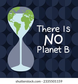 There is no planet B quote. Global warming and climate change concept with flowing water from Earth in the hourglass. Water pollution and global temperature rising. Hand drawn vector illustration 