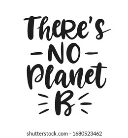 There is no planet B. Save earth and less waste concept. Hand drawn ecology lettering badge, eco friendly lifestyle poster, t shirt print, sticker emblem, banner, tote bag design.