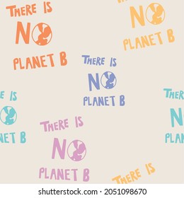 THERE IS NO PLANET B SAVE EARTH SEAMLESS TYPOGRAPHY PATTERN 