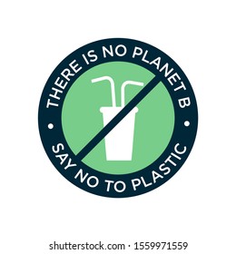 There is no planet B. Say no to plastic icon. Vector symbol.