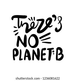 There is no planet B text, save earth with saving energy and with less waste concept design element