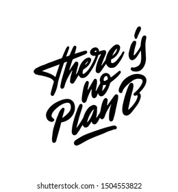There is no planet B. Vector quote lettering about eco, waste management, minimalism. Motivational phrase for choosing eco friendly lifestyle, using reusable products. Modern stylized typography.