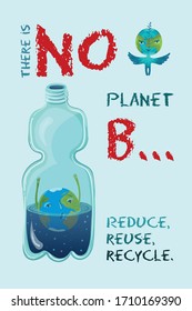 There is no planet B. Vector conceptual ecological illustration of planet Earth that drowning in the plastic bottle. Recycling plastic.