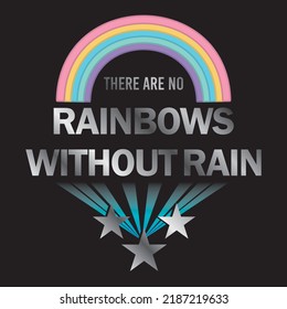 There are no rainbows without rain