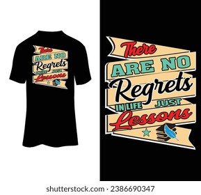 There are no regrets in life just lessons vector tshirt design for sale