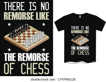 There is no remorse like the remorse of chess - Chess T-shirt design, Chess vector