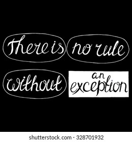 There is no rule without an exception-handdrawn typography design element. Vector lettering.