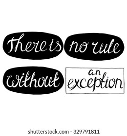 There is no rule without an exception-handdrawn typography design element. Vector lettering.
