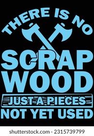 There is no scrap wood just a pieces vector art design, eps file. design file for t-shirt. SVG, EPS cuttable design file