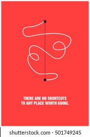 There are no shortcuts to any place worth going. (Motivational Startup Quote Vector Poster Design)