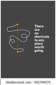 There are no shortcuts to any place worth going. (Motivational Startup Quote Vector Poster Design)