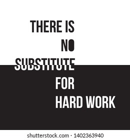 There is no substitute for hard work vector illustrarton. Vector background