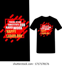 There is No Substitute for Hard Work Happy Labor Day -Labor Day T-shirt Vector.