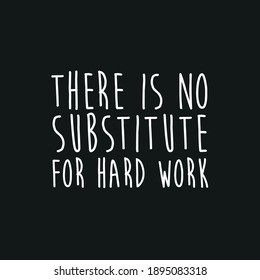 There is No Substitute for HardWork