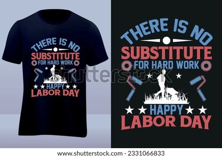 There is no substitute labor day tshirt design