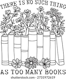 No hay tal cosa como demasiados libros ilustración floral del arte de la línea