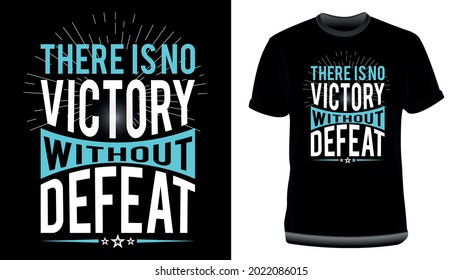 There is no Victory Without Defeat. Inspirational Quotes, Motivational Typography T Shirt Design for Print