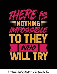 THERE IS NOTHING IMPOSSIBLE TO THEY WHO WILL TRY LETTERING