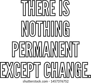 There is nothing permanent except change outlined text art