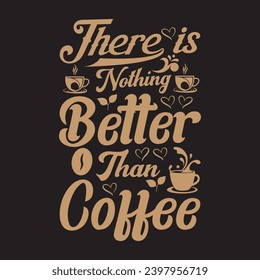 IL N'Y A RIEN DE MIEUX QUE DU CAFÉ À LA CHEMISE IMAGE VECTORIELLE