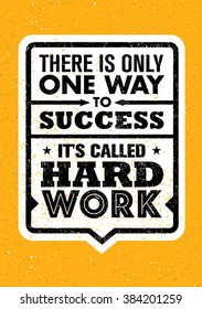 There Is Only One Success. It's Called Hard Work. Inspiring Creative Motivation Quote. Vector Typography Banner Design Concept 