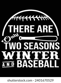 There are only two seasons winter and baseball - EPS file for cutting machine. You can edit and print this vector art with EPS editor.