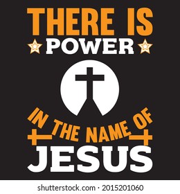 there is power in the name of jesus t shirt design, vector file.