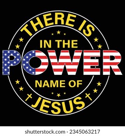 There is Power In The Name Of Jesus Vector T-shirt Design, Jesus Shirt, Long Sleeve Tee, Jesus Gift, Christian Shirt, Christian Gift, Christian Shirt