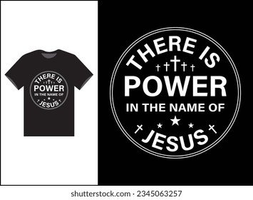 There is Power In The Name Of Jesus Vector T-shirt Design, Jesus Shirt, Long Sleeve Tee, Jesus Gift, Christian Shirt, Christian Gift, Christian Shirt