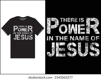 There is Power In The Name Of Jesus Vector T-shirt Design, Jesus Shirt, Long Sleeve Tee, Jesus Gift, Christian Shirt, Christian Gift, Christian Shirt