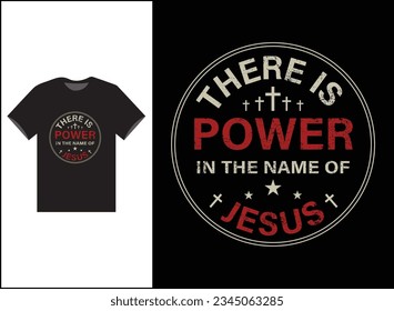 There is Power In The Name Of Jesus Vector T-shirt Design, Jesus Shirt, Long Sleeve Tee, Jesus Gift, Christian Shirt, Christian Gift, Christian Shirt
