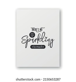 There s No Such Thing As Sparkling. Vector Typographic Quote on White Paper Poster or Card. Gemstone, Diamond, Sparkle, Jewerly Concept. Motivational Inspirational Poster, Typography, Lettering