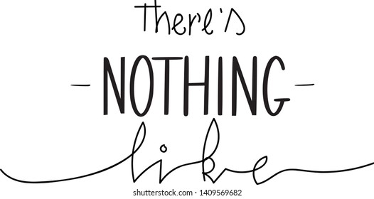 There s nothing like vector motivational calligraphy t-shirt print